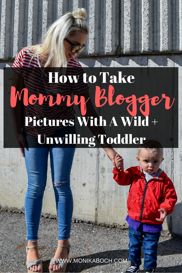 How To Take Mommy Blogger Pictures With A Wild + Unwilling Toddler