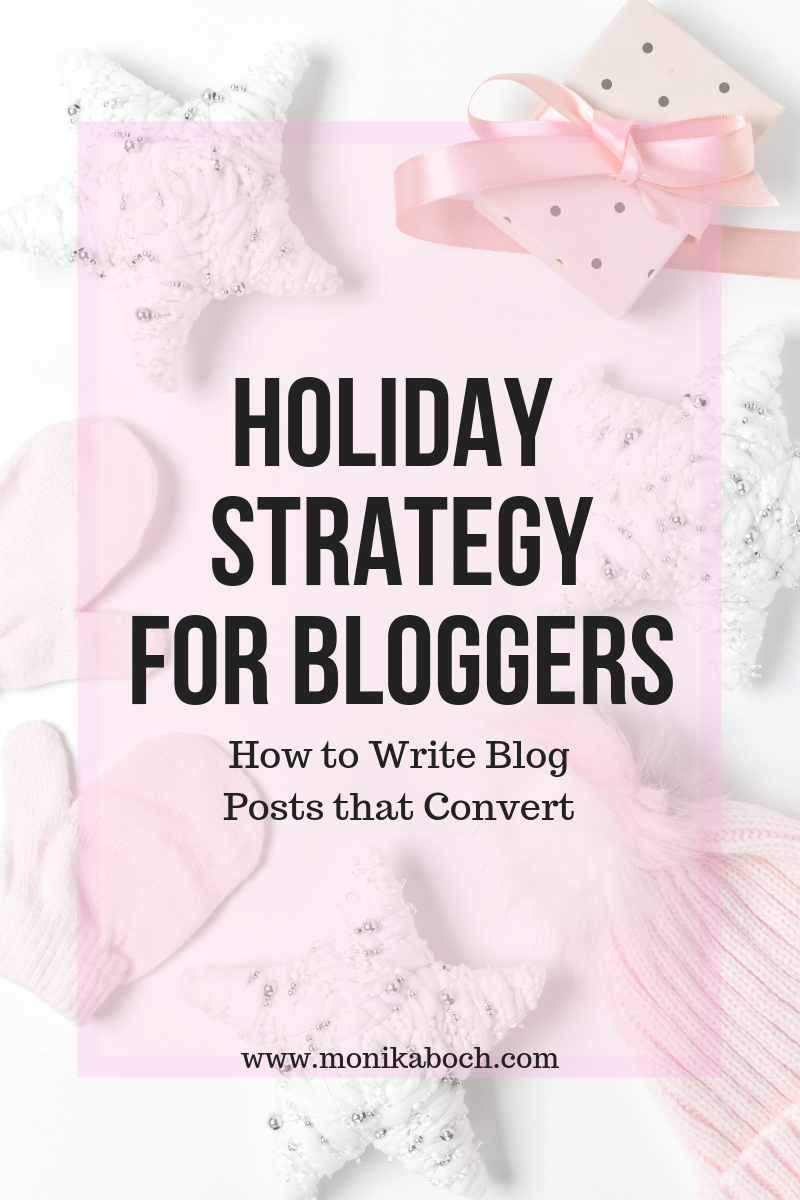 Holiday Strategy Breakdown For Bloggers – How to Write Effective Posts that Convert